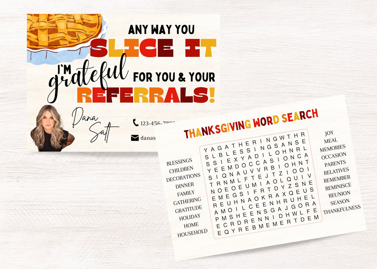 Thanksgiving realtor postcard with pie graphic, agent photo and Any Way You Slice It I’m Grateful for You and Your Referrals message